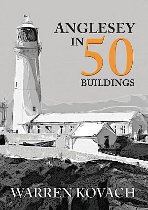 Anglesey In 50 Buildings